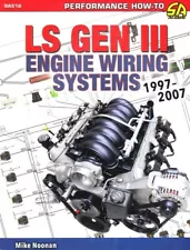 LS Gen III Engine Wiring Systems ECU PCM ECM TCM: 1997-2007 CarTech Manual SA516