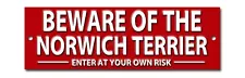 BEWARE OF THE NORWICH TERRIER ENTER AT YOUR OWN RISK METAL SIGN.DOG SECURITY