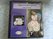 NEW Baby Lock IMAGINE Serger Inspiration Guide Workbook