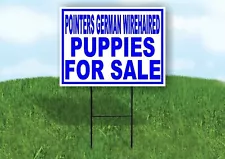 Pointers German Wirehaired PUPPIES FOR SALE Yard Sign Road with Stand LAWN SIGN