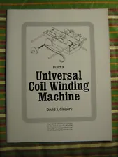 BUILD A UNIVERSAL COIL WINDING MACHINE. BY GINGER. LINDSAY PUBLICATIONS