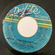 Disco Funk 45 Crown Heights Affair Say A Prayer For Two DE-LITE VG- breaks!