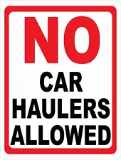 No Car Haulers Sign. Size Options. Semi Trucks Truck Vehicle Hauler Cars