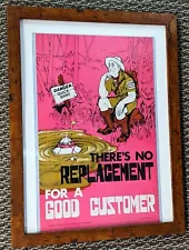 Poster Business promotional "NO REPLACEMENT FOR A GOOD CUSTOMER" 1975 Framed