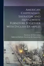 American Chippendale, Sheraton, And Hepplewhite Furniture Together With Eng...