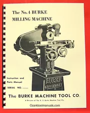 US BURKE No.4 Horizontal Milling Machine Owners Instructions & Parts Manual 0880