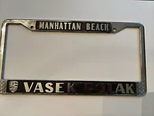 Rare Vasek Polak Manhattan Beach license plate frame