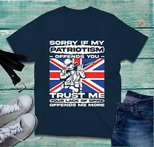 Sorry If My Patriotism Offends You T-Shirt Proud British Army Veterans Tee Top