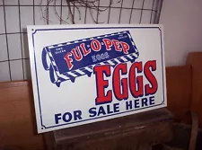 Vintage Ful O Pep Eggs for Sale Here Metal Sign Feed / Seed Advertising