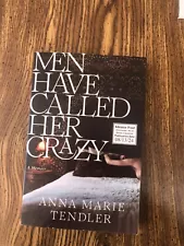 Men Have Called Her Crazy: A Memoir 2024 by Anna Marie Tendler