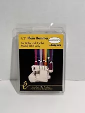 New Listing1/2” Plain Hemmet For Baby Lock Serger Evolve BLE8-S6 by Tacony Corporation New