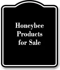 Honeybee Products for Sale BLACK Aluminum Composite Sign