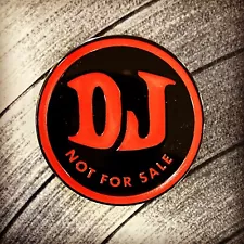 DJ Not For Sale Enamel Pin And FREE STICKER