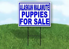 Alaskan Malamute PUPPIES FOR SALE BLUE Yard Sign Road with Stand LAWN SIGN