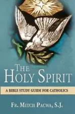 The Holy Spirit: A Bible Study Guide For Catholics