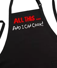 All This And I Can Cook Aprons For Men And Women, Fully Adjustable, Two Pockets