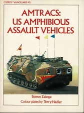 BOOK; Osprey Vanguard 45 - AMTRACS: US AMPHIBIOUS ASSAULT VEHICLES