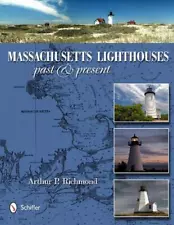 Massachusetts Lighthouses: Past & Present by Arthur P. Richmond (English) Hardco