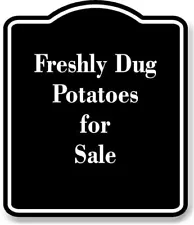 Freshly Dug Potatoes for Sale BLACK Aluminum Composite Sign