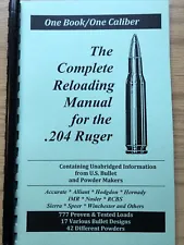 2016 THE COMPLETE RELOADING MANUAL FOR THE .204 RUGER, LOAD BOOKS USA