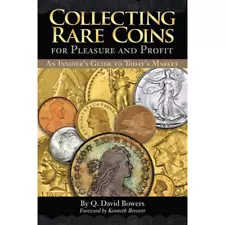 Collecting Rare Coins for Pleasure and Profit: Insiders Guide to Todays Market