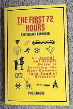 THE FIRST 72 HOURS - Book- REVISED and EXPANDED by Phil Elmore Survival Prepper