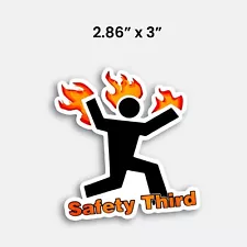 Safety Third Waterproof Vinyl Sticker, Funny Fire Safety Warning, 3” Vinyl Decal