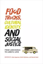 Food Trucks, Cultural Identity, and Social Justice: From Loncheras to Lobsta