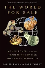 The World for Sale: Money, Power, and the Traders Who Barter the Earth's Resourc