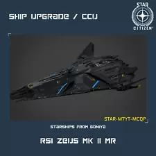 STAR CITIZEN - RSI ZEUS MK II MR UPGRADE - (CCU)