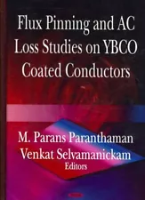 Flux Pinning and AC Loss Studies on YBCO Coated Conducters, Hardcover by Para...