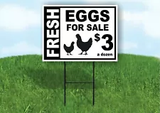 FRESH EGGS FOR SALE $3 A DOZEN BLACK WHITE 18in x 24in road Yard sign with Stand