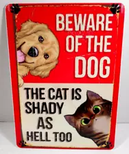 novelty Beware Of Dog The Cat is Shady Too metal wall door 14" x 10" sign animal