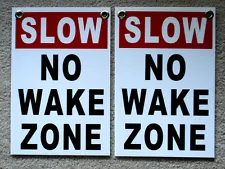 (2) SLOW - NO WAKE ZONE 8" x12" Plastic Coroplast Signs with Grommets white