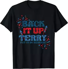 Back It Up Terry 4th Of July Fireworks Patriotic Unisex T-Shirt