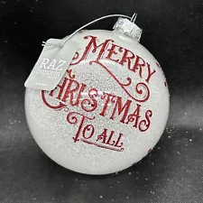 RAZ IMPORTS 5” Merry Christmas To All Ornament NEW With Tag