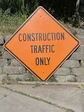 Construction traffic only sign 30 x 30 . Metal Used Good.