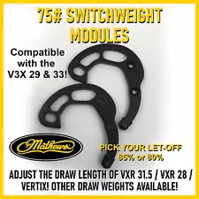 Mathews 75# - 85% / 80% - V3X / V3 / VXR / Atlas / Phase 4 Switch Weight Mods