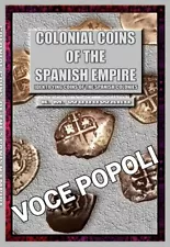 COLONIAL COINS OF THE SPANISH EMPIRE 1500s-1800s PAPERBACK VERSION