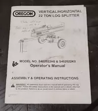 OREGON 22 TON LOG SPLITTER OPERATOR'S / OWNERS MANUAL - S402022H0 & S402022K0