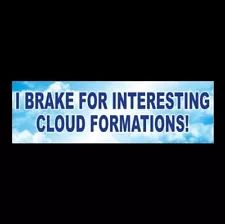 "I BRAKE FOR INTERESTING CLOUD FORMATIONS" photographer STICKER storm chaser