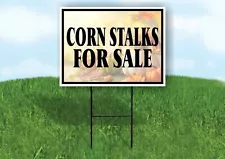 CORN STALKS FOR SALE PHOTO Yard Sign with Stand LAWN SIGN