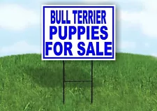 Bull Terrier PUPPIES FOR SALE BLUE Yard Sign Road with Stand LAWN SIGN