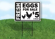 FRESH EGGS FOR SALE $ 5 A DZ BLACK WHITE 18"x 24"in Yard Sign Road with Stand