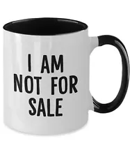 I Am Not For Sale Funny Coffee Mug Will Not Comply Work Gift Sarcastic Political