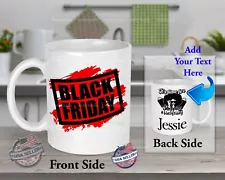 TIME FOR SHOPPING BLACK FRIDAY PERSONALIZED TEXT COFFEE TEA CERAMIC MUG 11oz