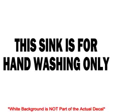 THIS SINK IS FOR HAND WASHING ONLY - VINYL DECAL STICKER RESTAURANT FOOD SERVICE