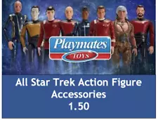 Playmates Star Trek Action Figure Parts Weapons and Accessories- 1.50 All ITEMS!