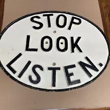 Railroad Cast Iron “ Stop, Look, Listen” Sign.