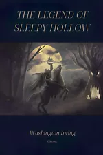 The Legend of Sleepy Hollow: The Original 1820 Edition by Washington Irving